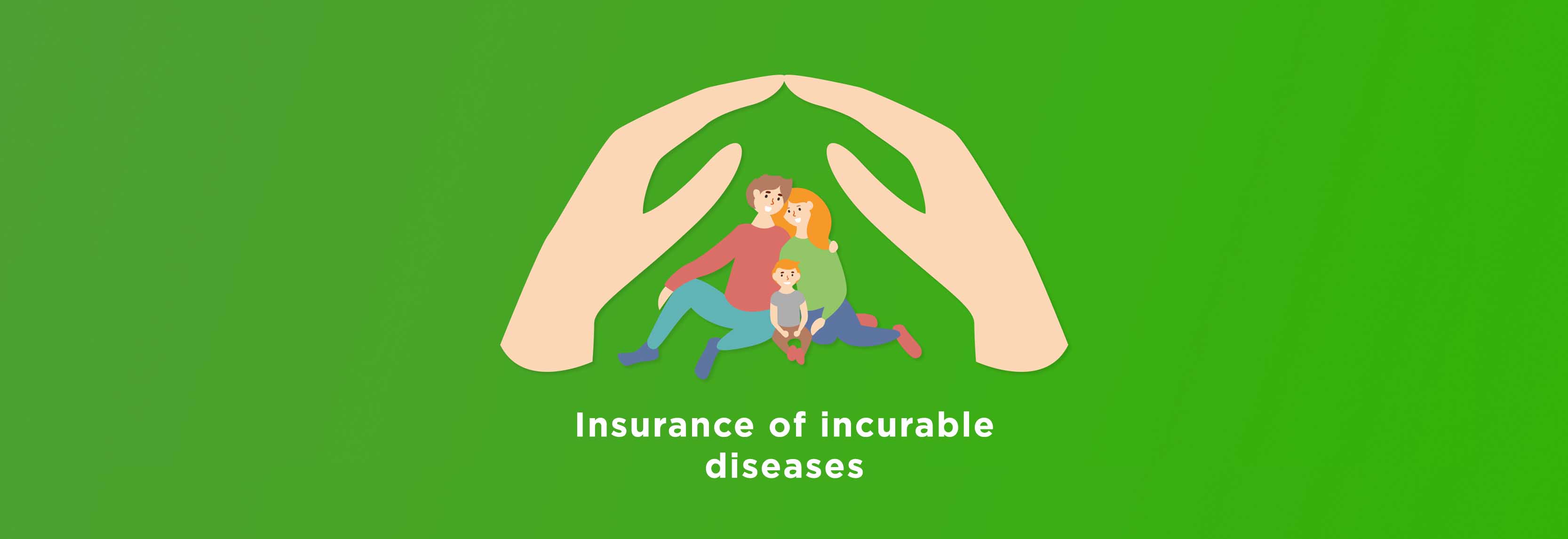 INSURANCE OF INCURABLE DISEASES
